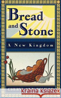 Bread and Stone-A New Kingdom Cheryl Ann Toliver 9781609763183 Eloquent Books - książka
