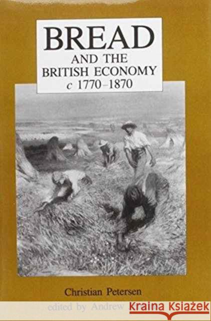 Bread and the British Economy, 1770-1870 Christian Petersen Andrew Jenkins  9781859281178 Scolar Press - książka