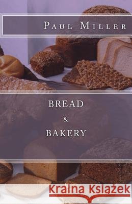 Bread & bakery Miller, Paul 9781505219951 Createspace - książka
