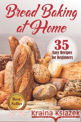 Bread Baking at Home: 35 Easy Recipes for Beginners Mary Susan Randall 9798702280165 Independently Published - książka