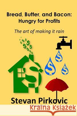 Bread, Butter and Bacon: Hungry for Profits - The Art of Making it Rain Wilson, Joni 9780996147934 Capitol Cafe - książka