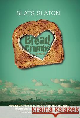Bread Crumbs Jr. Charles W. Slats Slaton 9780989178914 Hillford House Publishing - książka