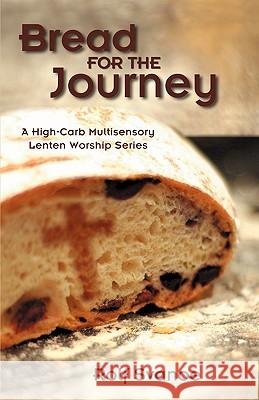 Bread for the Journey Rolf Svanoe 9780788025075 CSS Publishing Company - książka