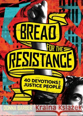 Bread for the Resistance: Forty Devotions for Justice People Barber, Donna 9780830843961 InterVarsity Press - książka