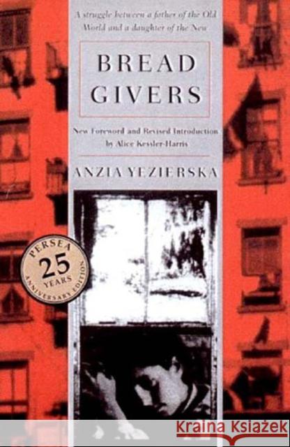 Bread Givers: A Novel Anzia Yezierska 9780892552900 Persea Books Inc - książka