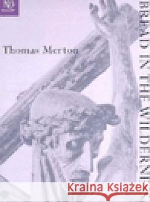 Bread in the Wilderness Thomas Merton 9780811213486 New Directions Publishing Corporation - książka