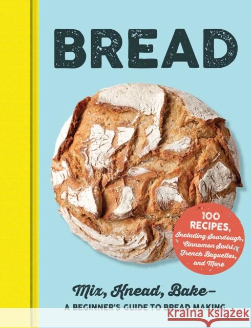 Bread: Mix, Knead, Bake—A Beginner's Guide to Bread Making Adams Media 9781507215555 Adams Media Corporation - książka
