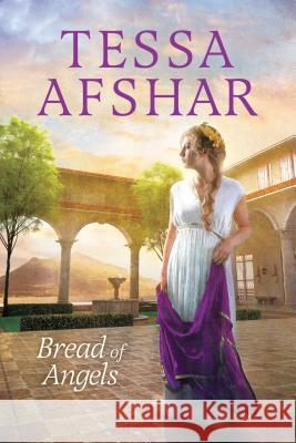 Bread of Angels Tessa Afshar 9781496406477 Tyndale House Publishers - książka