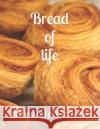 Bread of life Adewale Oriade   9798849104027 Independently Published