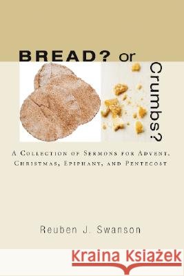 Bread? or Crumbs? Reuben J. Swanson 9781556351945 Resource Publications (OR) - książka