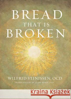 Bread That Is Broken Wilfrid Stinissen 9781621643173 Ignatius Press - książka