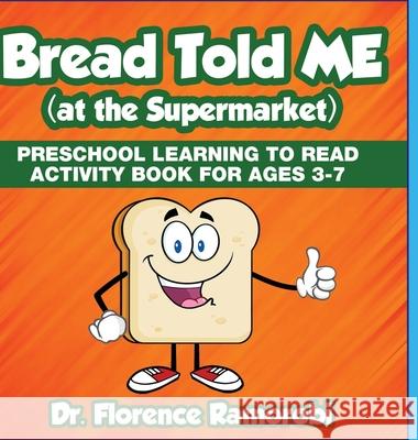Bread Told Me at the Supermarket: Reading Aloud to Children to Teach Kids How to Reading and Develop language Skills Ages 3-8 Dr Florence Ramorobi 9781955679060 Rhodespublishers - książka