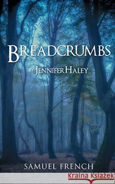 Breadcrumbs Jennifer Haley 9780573703928 Samuel French, Inc. - książka