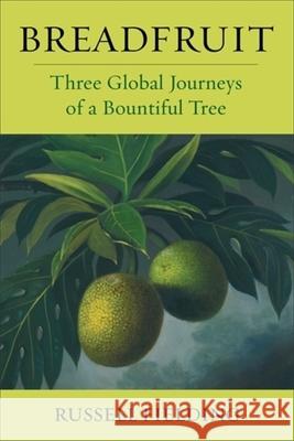 Breadfruit: Three Global Journeys of a Bountiful Tree Russell (Assistant Professor of Geography) Fielding 9780231219082 Columbia University Press - książka