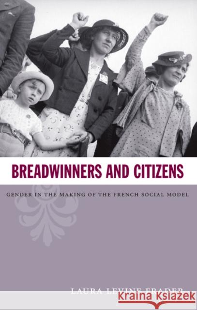 Breadwinners and Citizens: Gender in the Making of the French Social Model Laura Levine Frader 9780822341826 Duke University Press - książka