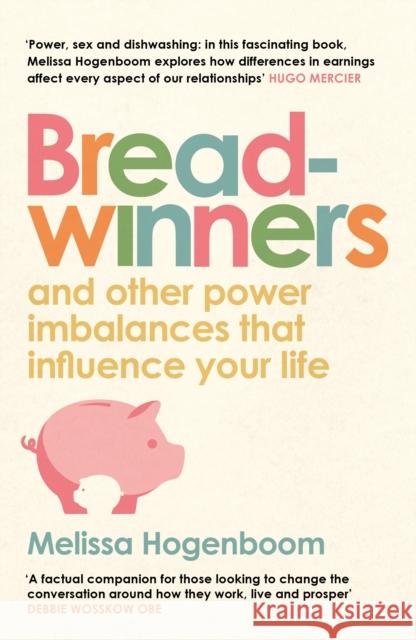Breadwinners: and other power imbalances that influence your life Melissa Hogenboom 9781837262243 Canongate Books - książka