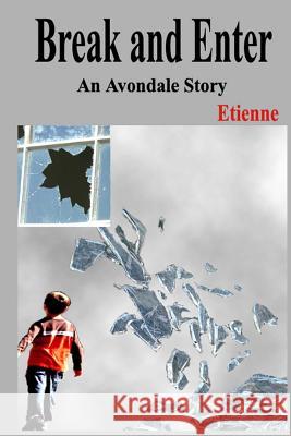 Break and Enter: (An Avondale Story) Etienne 9781539197966 Createspace Independent Publishing Platform - książka