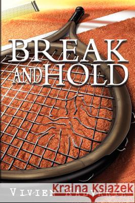 Break and Hold: Inspired by a True Event Kalvaria, Vivien 9781432712471 Outskirts Press - książka