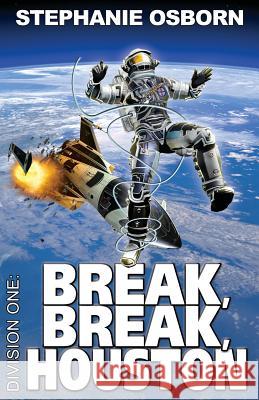 Break, Break, Houston Stephanie Osborn Darrell Osborn 9781950633180 Chromosphere Press - książka