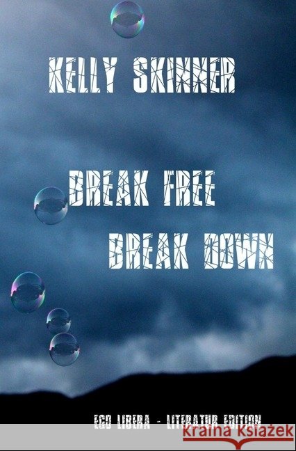 Break free - Break down Skinner, Kelly 9783746723792 epubli - książka