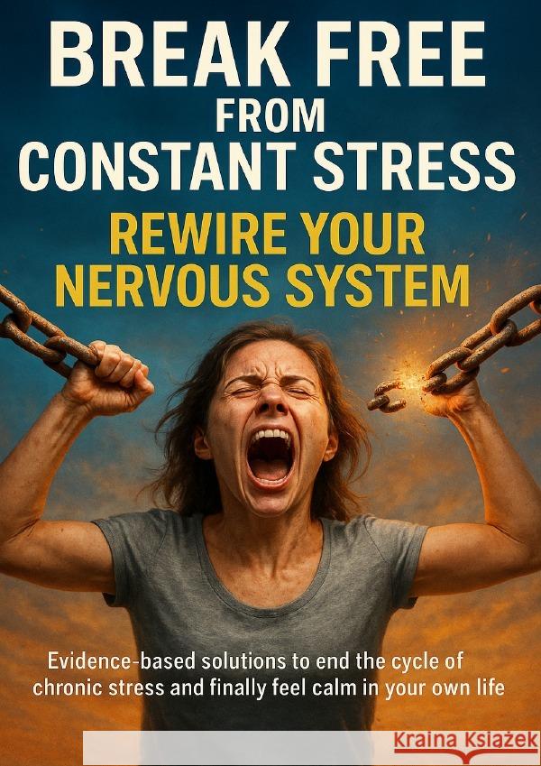 Break Free from Constant Stress: Rewire Your Nervous System Carl, Mark 9783565124084 epubli - książka