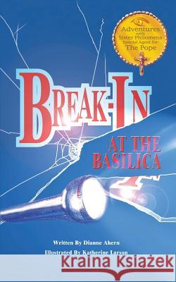 Break-In at the Basilica Dianne Ahern 9781633371286 Proving Press - książka