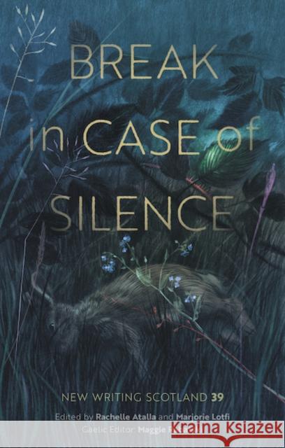 Break in Case of Silence: New Writing Scotland 39 Rachelle Atalla, Marjorie Lotfi 9781906841461 Association for Scottish Literary Studies - książka