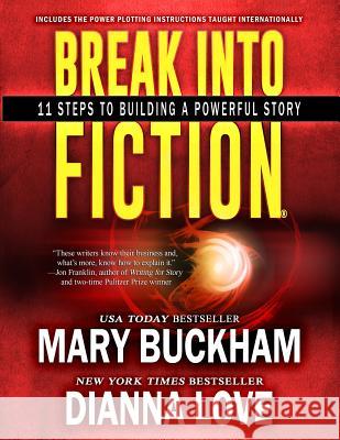 Break Into Fiction(R): 11 Steps To Building A Powerful Story Love, Dianna 9781940651866 Silver Hawk Press - książka