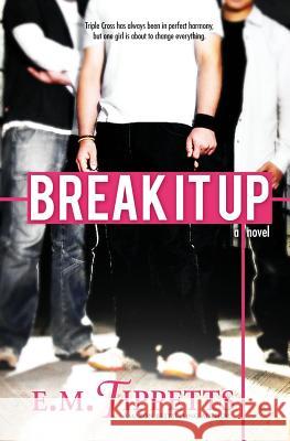 Break It Up E. M. Tippetts 9781494284091 Createspace - książka
