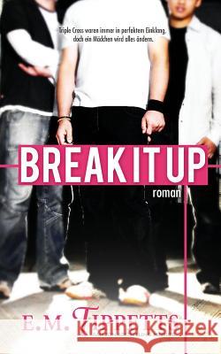 Break It Up E. M. Tippetts Michael Drecker Hannes Bartz 9781502332257 Createspace - książka