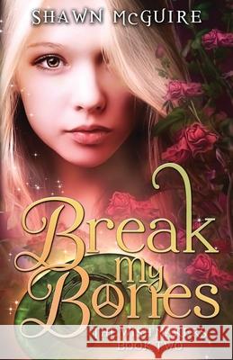 Break My Bones Shawn McGuire 9780996103527 Brown Bag Books - książka