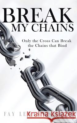 Break My Chains Fay Lewis 9781644625927 Page Publishing, Inc. - książka