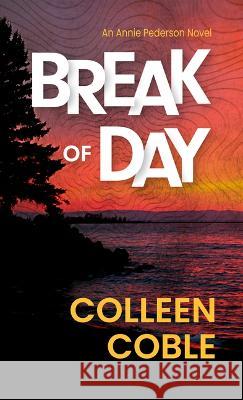 Break of Day Colleen Coble 9798885792615 Cengage Learning, Inc - książka