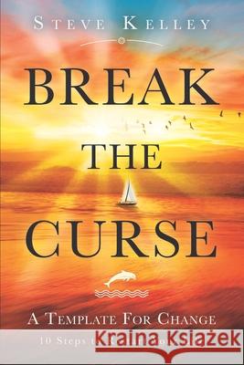 Break the Curse: A Template for Change - 10 Steps to Restart Your Life Carol Rehme Steve Kelley 9780578711331 Sjk Publishing - książka