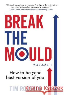 Break The Mould Tim Roberts   9781913717759 Known Publishing - książka