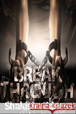 Break Through II: Men Are Not Only Using Condoms, But They Are Wearing Them! Get Your Break Through Today! Shakisha Shamain Edness Shanice Latifah Edness Jacobie Brown 9780692025390 T.R.A.C Publishing - książka