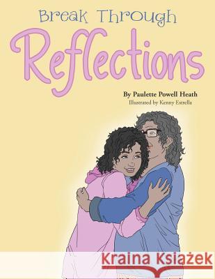 Break Through Reflections Paulette Powell Heath 9781479748525 Xlibris Corporation - książka