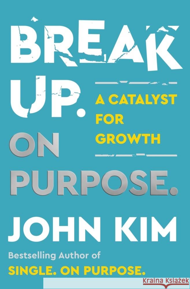 Break Up On Purpose: A Catalyst for Growth John Kim 9780063430389 HarperCollins - książka
