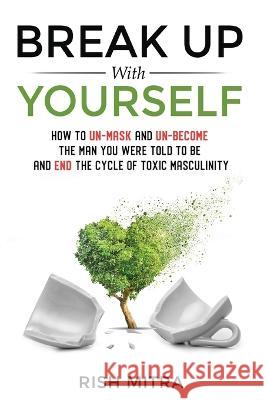 Break Up With Yourself Rish Mitra 9781737393269 Rish Mitra LLC - książka