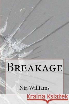 Breakage Nia Williams 9781977521613 Createspace Independent Publishing Platform - książka