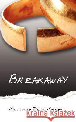 Breakaway Kathleen Taylor-Bennett 9781434342942 Authorhouse - książka