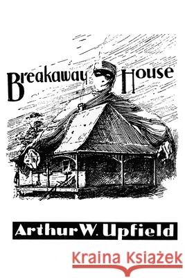 Breakaway House Arthur W. Upfield 9781925416657 ETT Imprint - książka