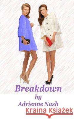 Breakdown: Alexander becomes Zandra Nash, Adrienne 9781511970792 Createspace - książka