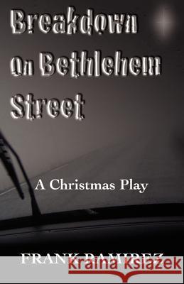 Breakdown on Bethlehem Street: A Christmas Play Frank Ramirez 9780788026409 CSS Publishing Company - książka