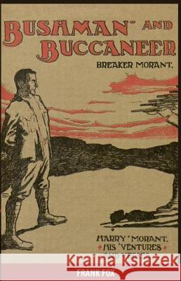 Breaker Morant - Bushman and Buccaneer: Harry Morant: His 'Ventures and Verses Renar, Frank 9780992890148 Beaumont Fox - książka