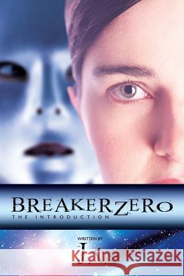 Breaker Zero: The Introduction J. T. 9781499016796 Xlibris - książka