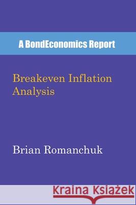 Breakeven Inflation Analysis Brian Romanchuk 9781775167624 Bondeconomics - książka