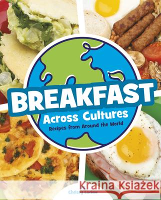 Breakfast Across Cultures: Recipes from Around the World Chelsey Luciow 9781669093015 Capstone Press - książka