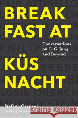 Breakfast At Küsnacht: Conversations on C.G. Jung and Beyond Carpani, Stefano 9781630518042 Chiron Publications - książka