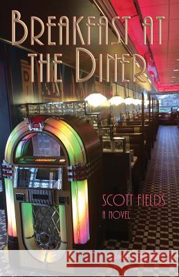 Breakfast at the Diner Scott Fields 9780990679011 Outer Banks Publishing Group - książka